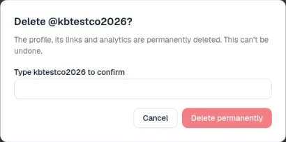The Delete profile confirmation, which says the profile, its links and analytics are permanently deleted and this can't be undone, with a field to type the username to confirm and a Delete permanently button