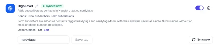 The connected HighLevel card showing it adds subscribers as contacts in Houston tagged nerdytags, Opportunities Off with an Edit link, a tag box with Save tag, and Sync now