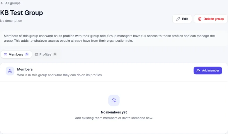 A new group's page with the group name, No description, Edit and Delete group buttons, a note that group members work on its profiles with their group role, Members and Profiles tabs, and an empty Members list with an Add member button