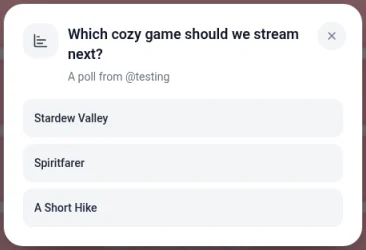 The poll pop-up on a public profile, with the question Which cozy game should we stream next?, A poll from @testing, and buttons for Stardew Valley, Spiritfarer and A Short Hike