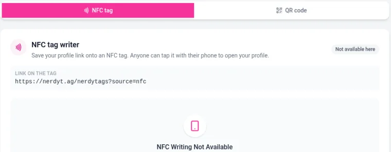 The NFC tag writer showing the link that will be written to the tag, https://nerdyt.ag/nerdytags?source=nfc, and an NFC Writing Not Available message on an unsupported browser